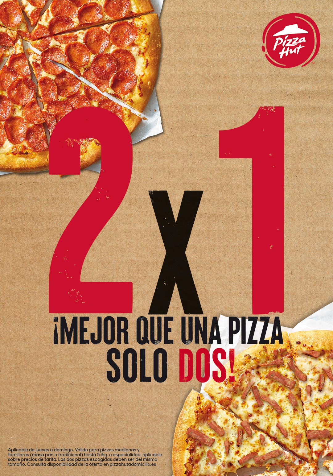 2x1 !Mejor que una Pizza solo dos! Pizza Hut